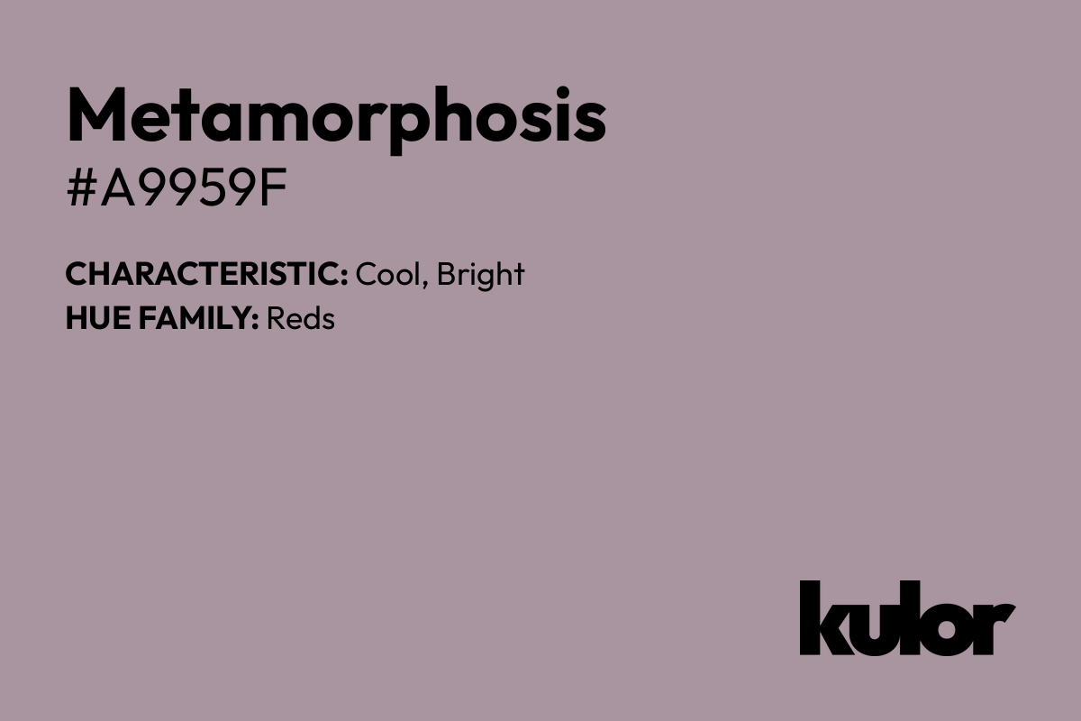 Metamorphosis is a color with a HTML hex code of #a9959f.