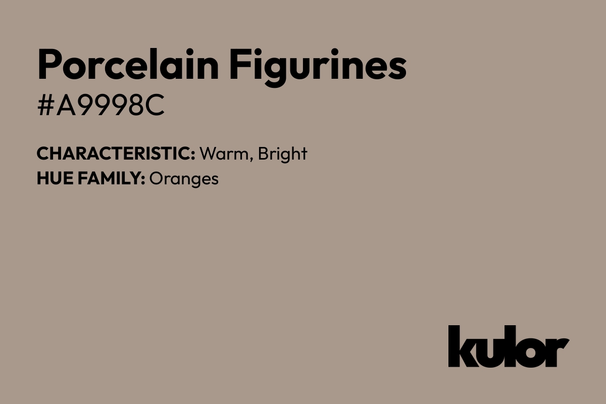 Porcelain Figurines is a color with a HTML hex code of #a9998c.