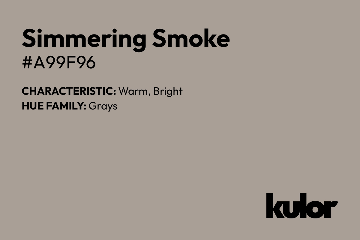 Simmering Smoke is a color with a HTML hex code of #a99f96.