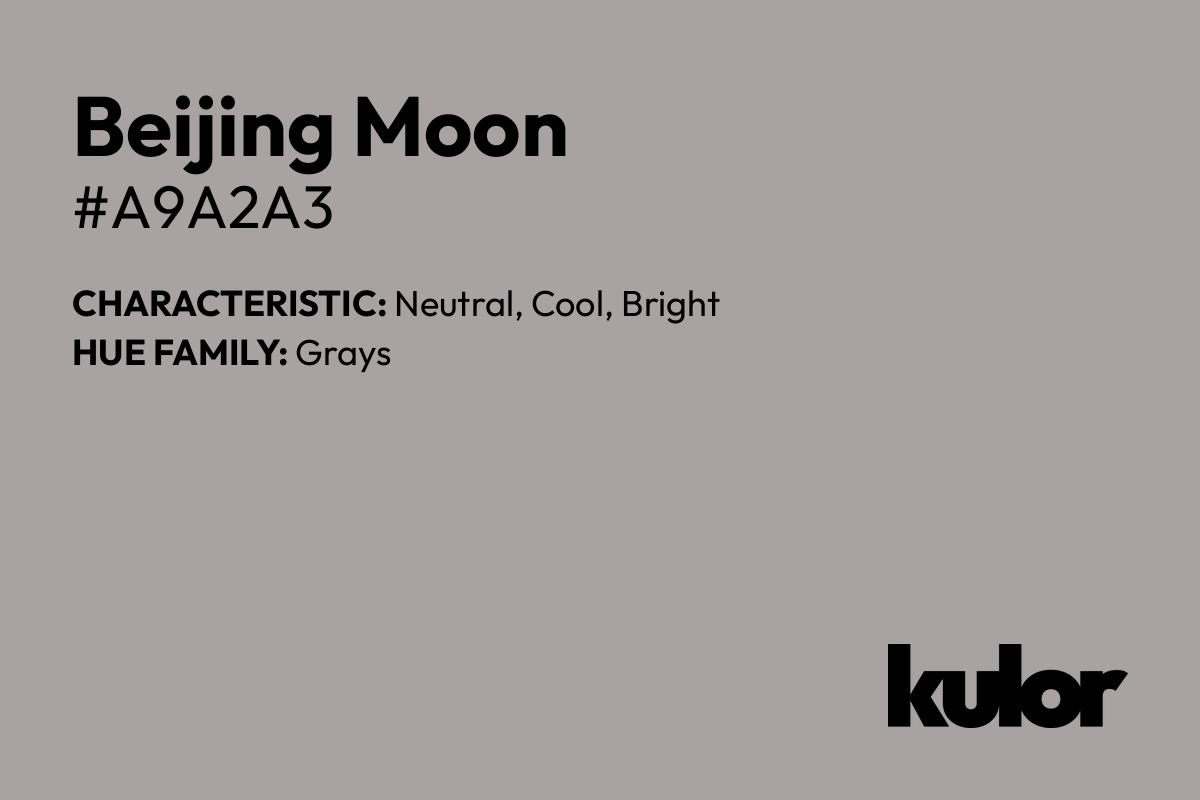 Beijing Moon is a color with a HTML hex code of #a9a2a3.