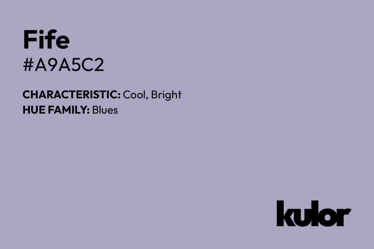 Fife is a color with a HTML hex code of #a9a5c2.