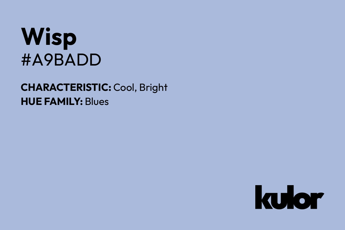 Wisp is a color with a HTML hex code of #a9badd.