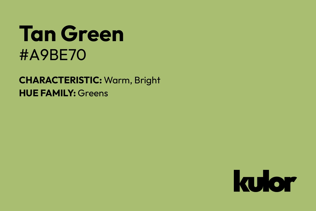 Tan Green is a color with a HTML hex code of #a9be70.