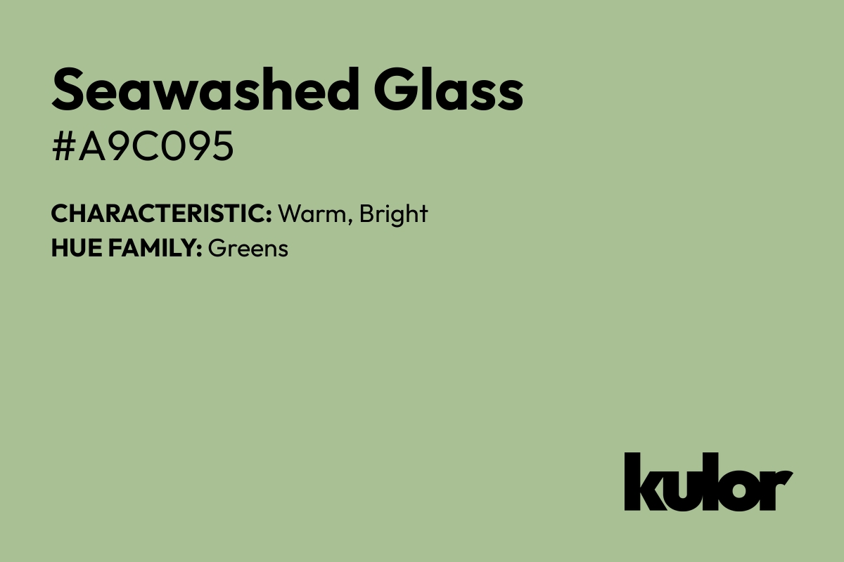 Seawashed Glass is a color with a HTML hex code of #a9c095.