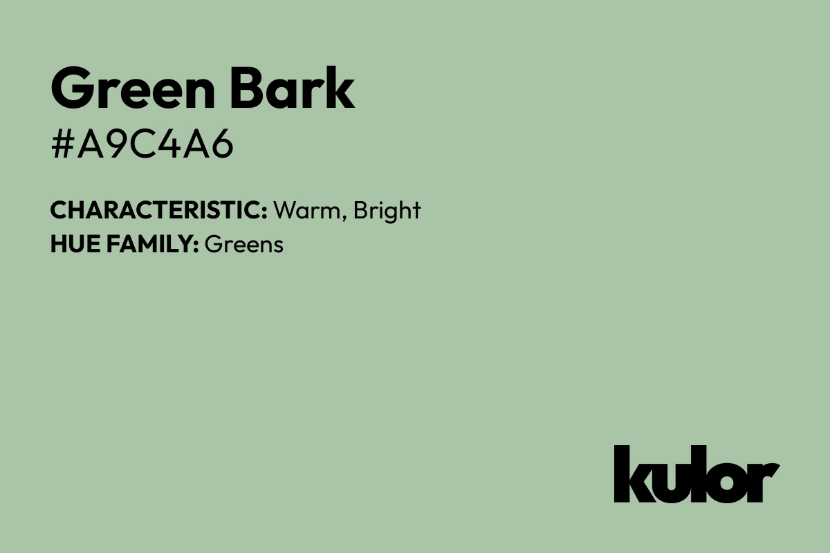 Green Bark is a color with a HTML hex code of #a9c4a6.