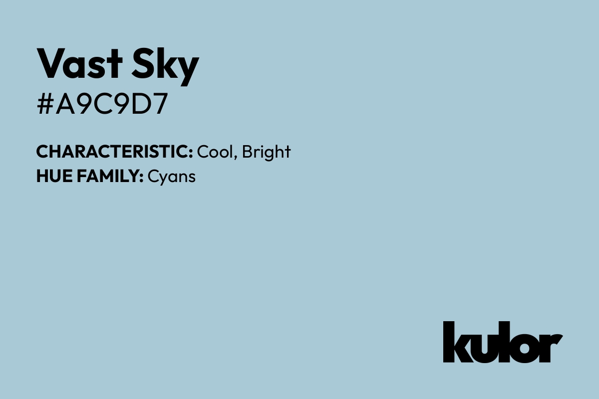 Vast Sky is a color with a HTML hex code of #a9c9d7.