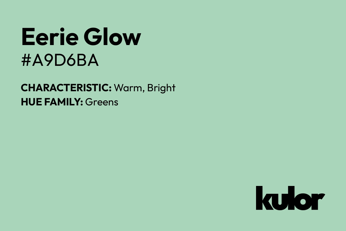 Eerie Glow is a color with a HTML hex code of #a9d6ba.