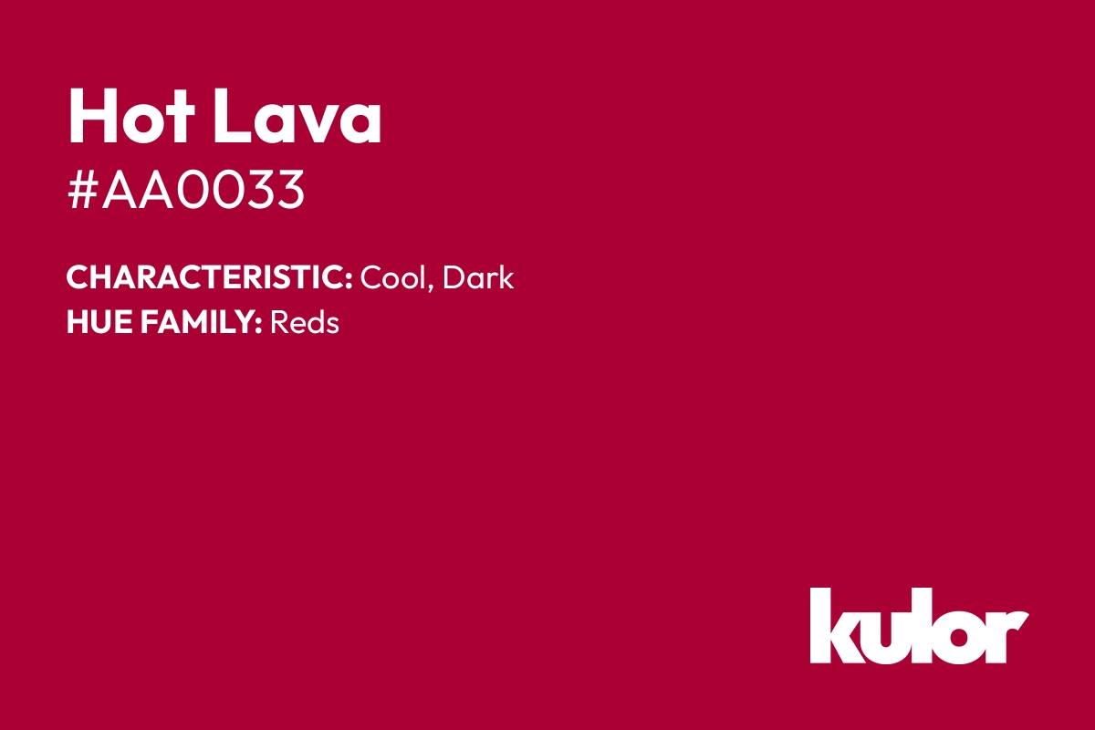 Hot Lava is a color with a HTML hex code of #aa0033.