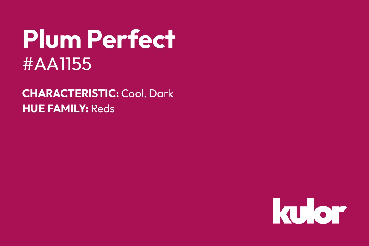 Plum Perfect is a color with a HTML hex code of #aa1155.