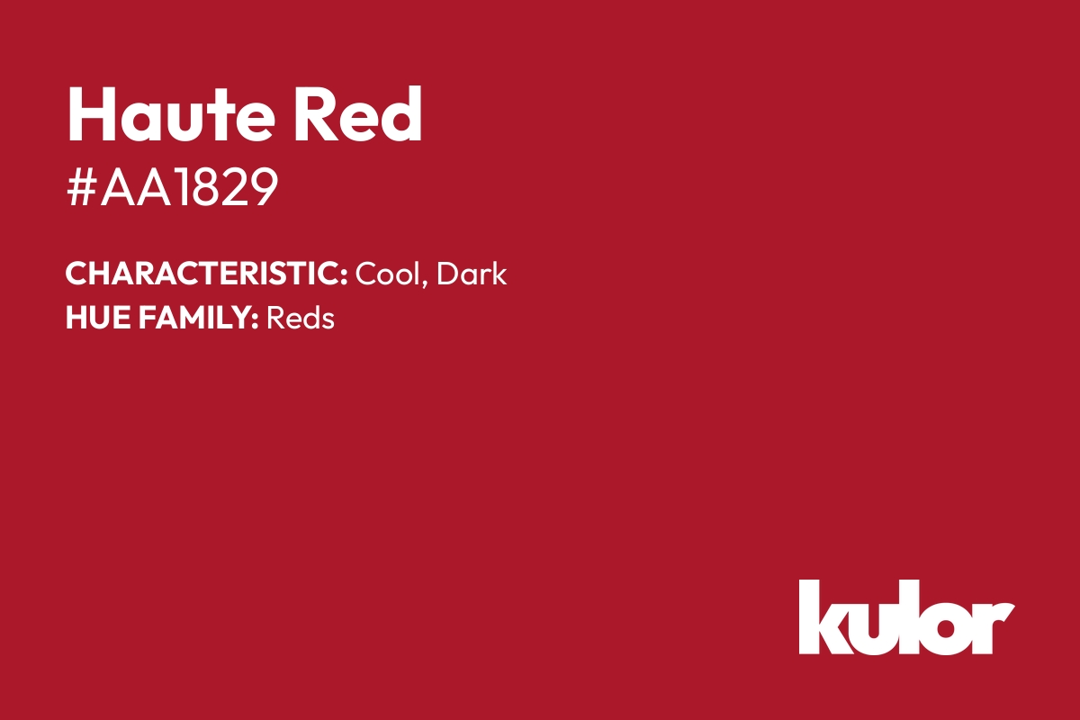 Haute Red is a color with a HTML hex code of #aa1829.