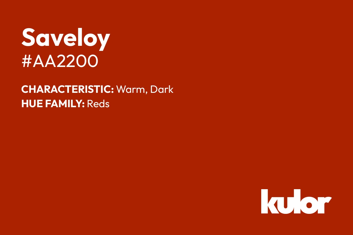 Saveloy is a color with a HTML hex code of #aa2200.