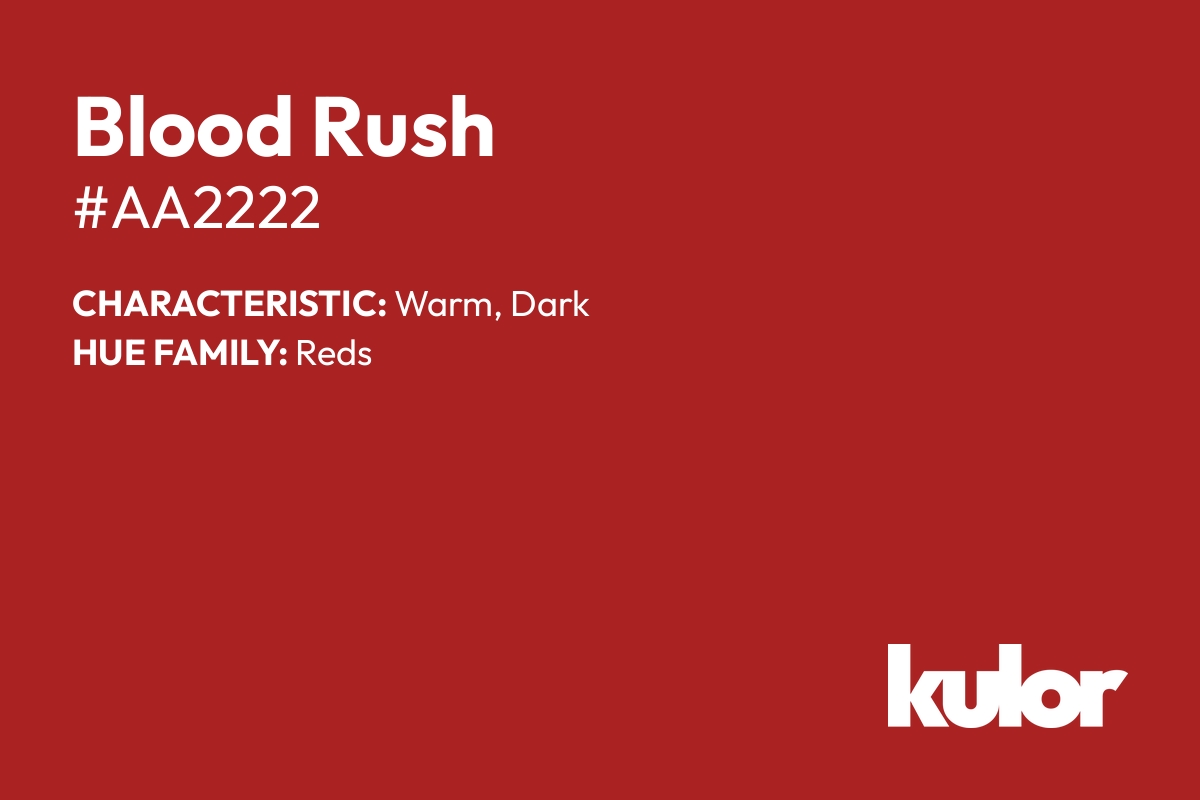 Blood Rush is a color with a HTML hex code of #aa2222.