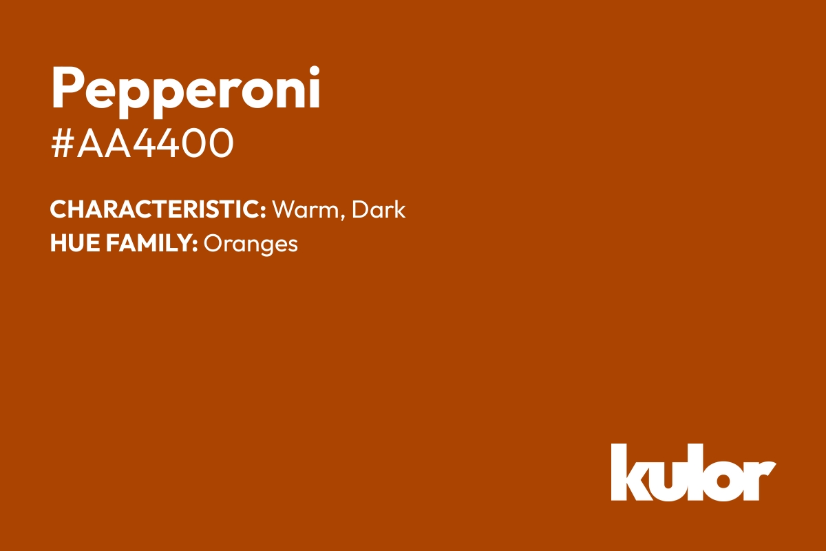 Pepperoni is a color with a HTML hex code of #aa4400.