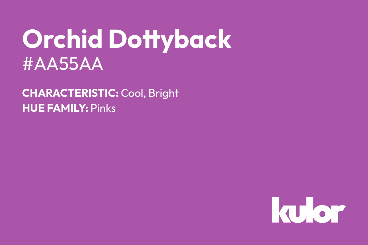 Orchid Dottyback is a color with a HTML hex code of #aa55aa.