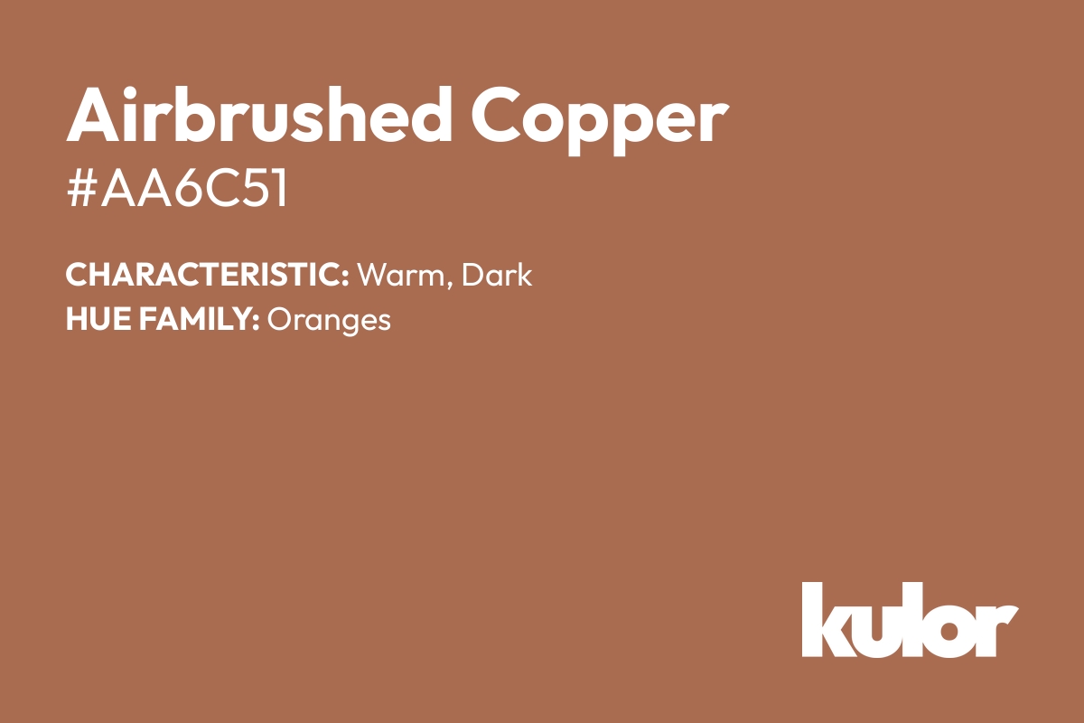 Airbrushed Copper is a color with a HTML hex code of #aa6c51.