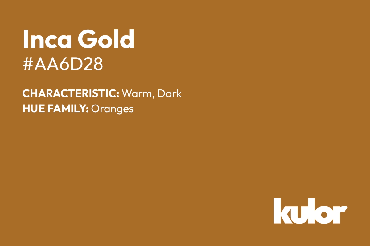 Inca Gold is a color with a HTML hex code of #aa6d28.