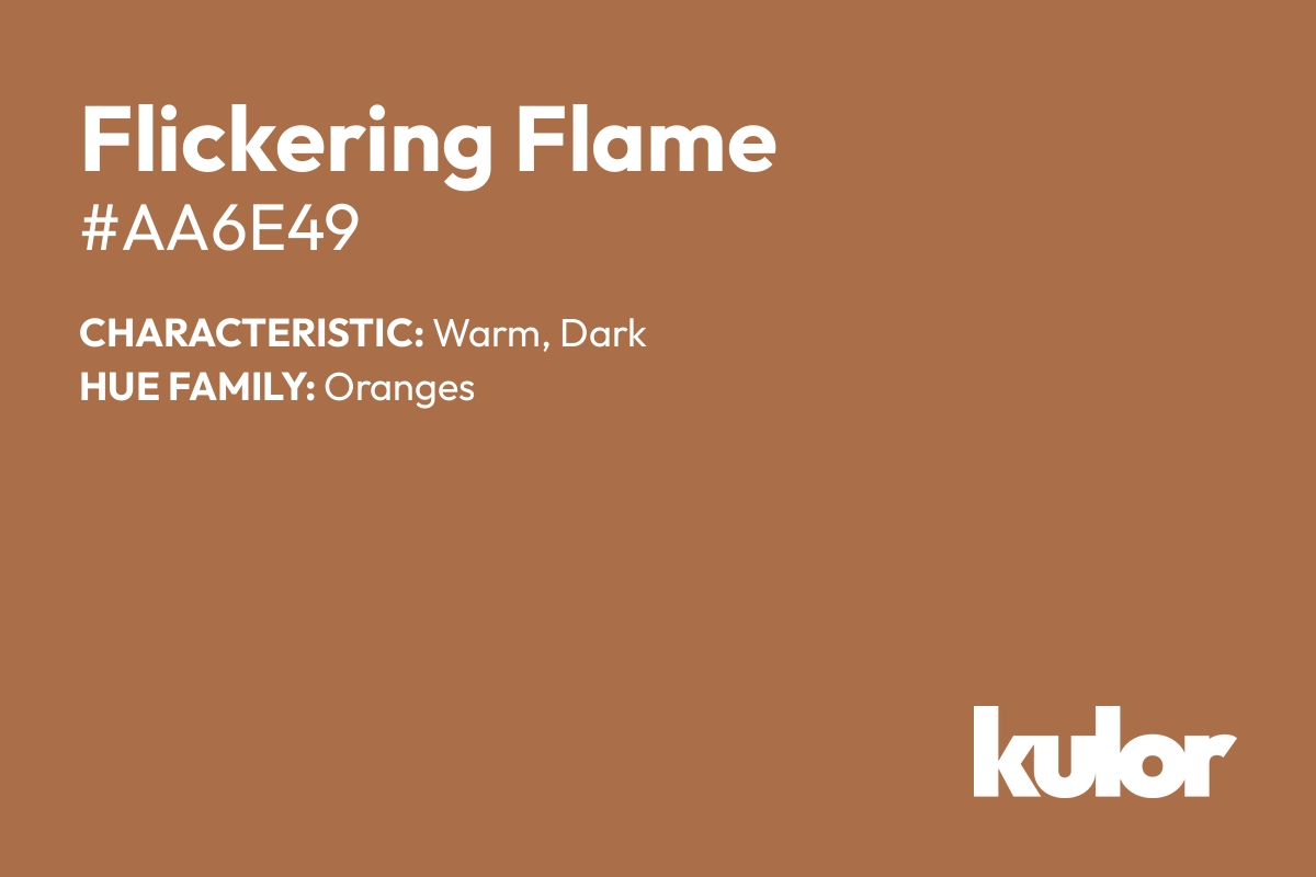 Flickering Flame is a color with a HTML hex code of #aa6e49.