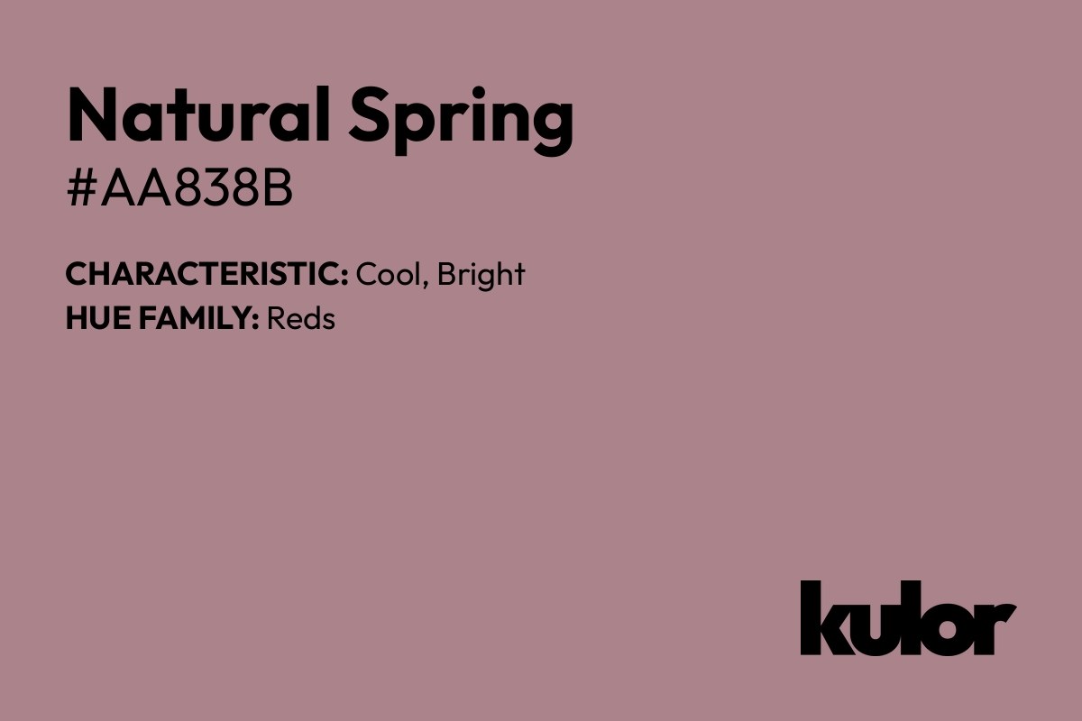 Natural Spring is a color with a HTML hex code of #aa838b.