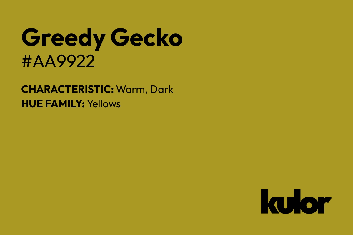 Greedy Gecko is a color with a HTML hex code of #aa9922.