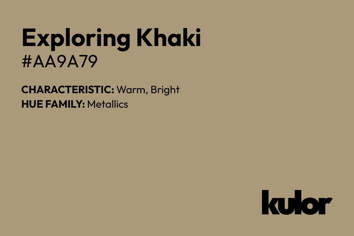 Exploring Khaki is a color with a HTML hex code of #aa9a79.