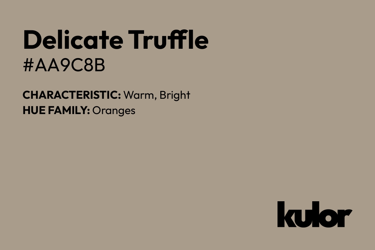 Delicate Truffle is a color with a HTML hex code of #aa9c8b.