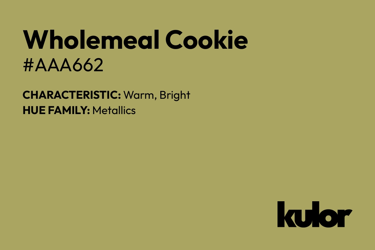 Wholemeal Cookie is a color with a HTML hex code of #aaa662.