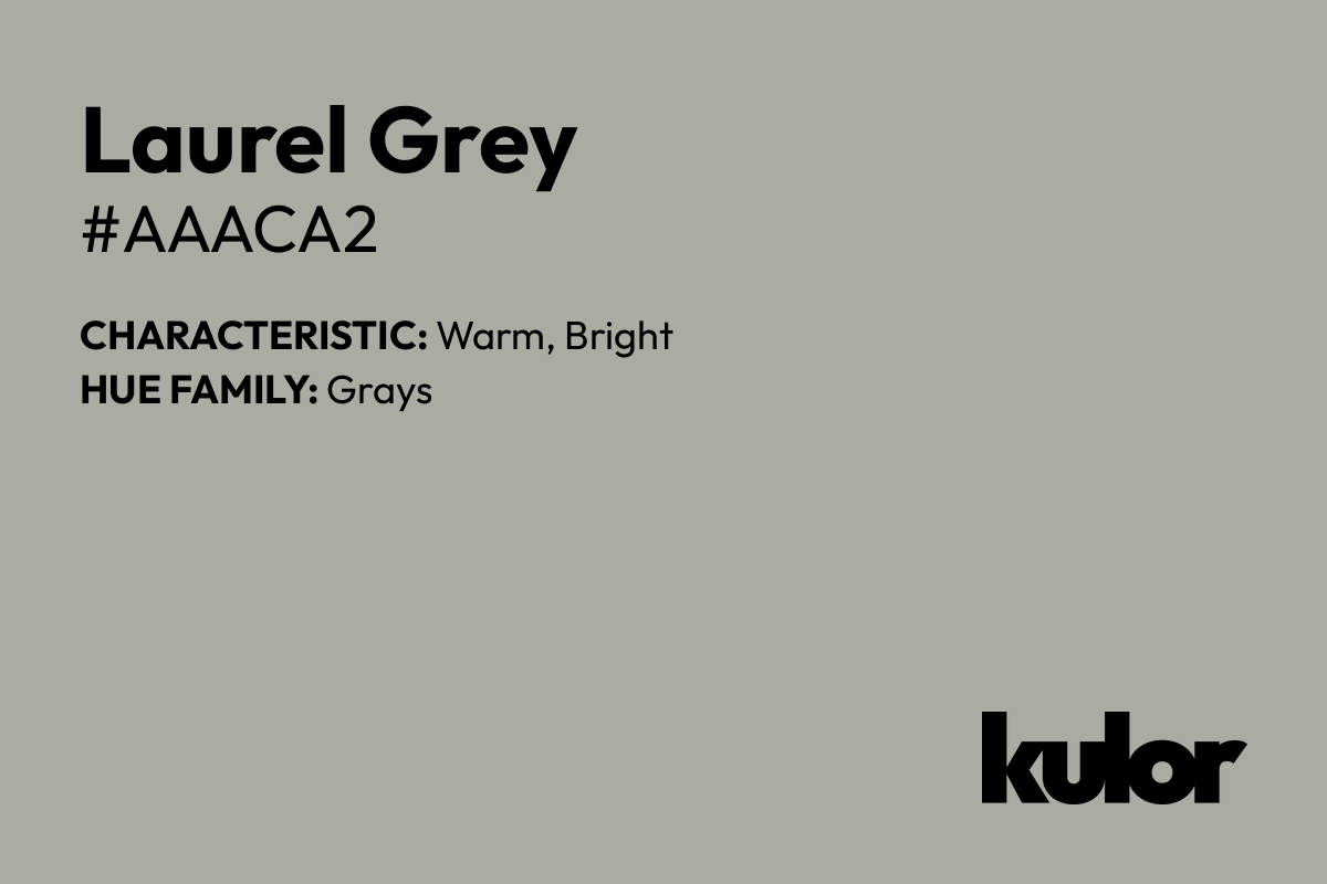 Laurel Grey is a color with a HTML hex code of #aaaca2.