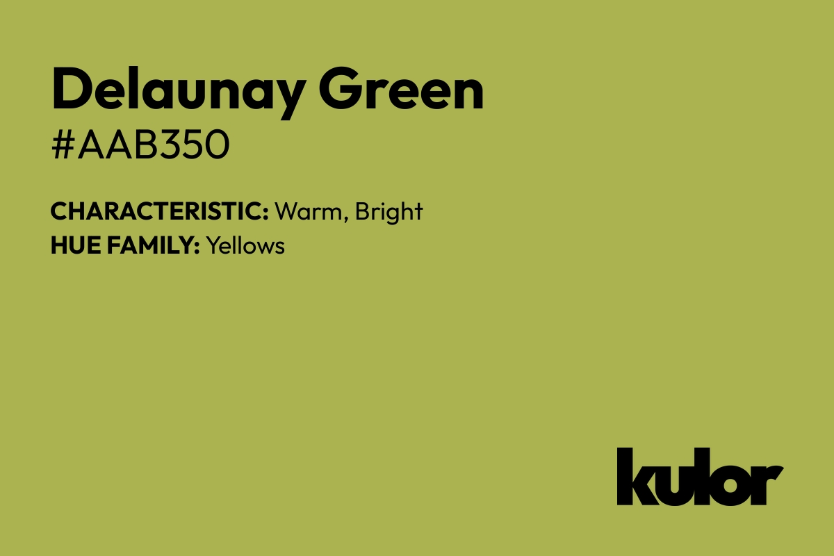 Delaunay Green is a color with a HTML hex code of #aab350.