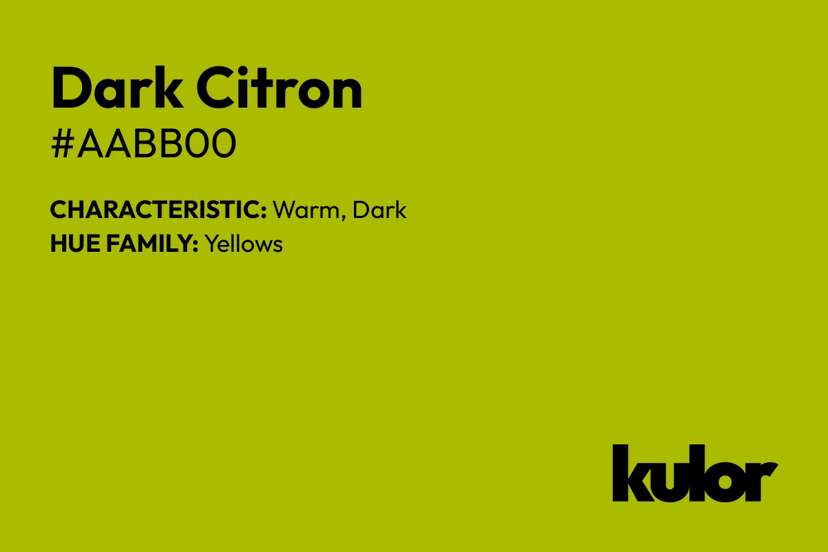 Dark Citron is a color with a HTML hex code of #aabb00.