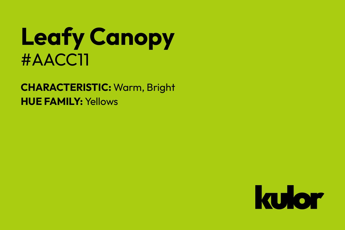 Leafy Canopy is a color with a HTML hex code of #aacc11.