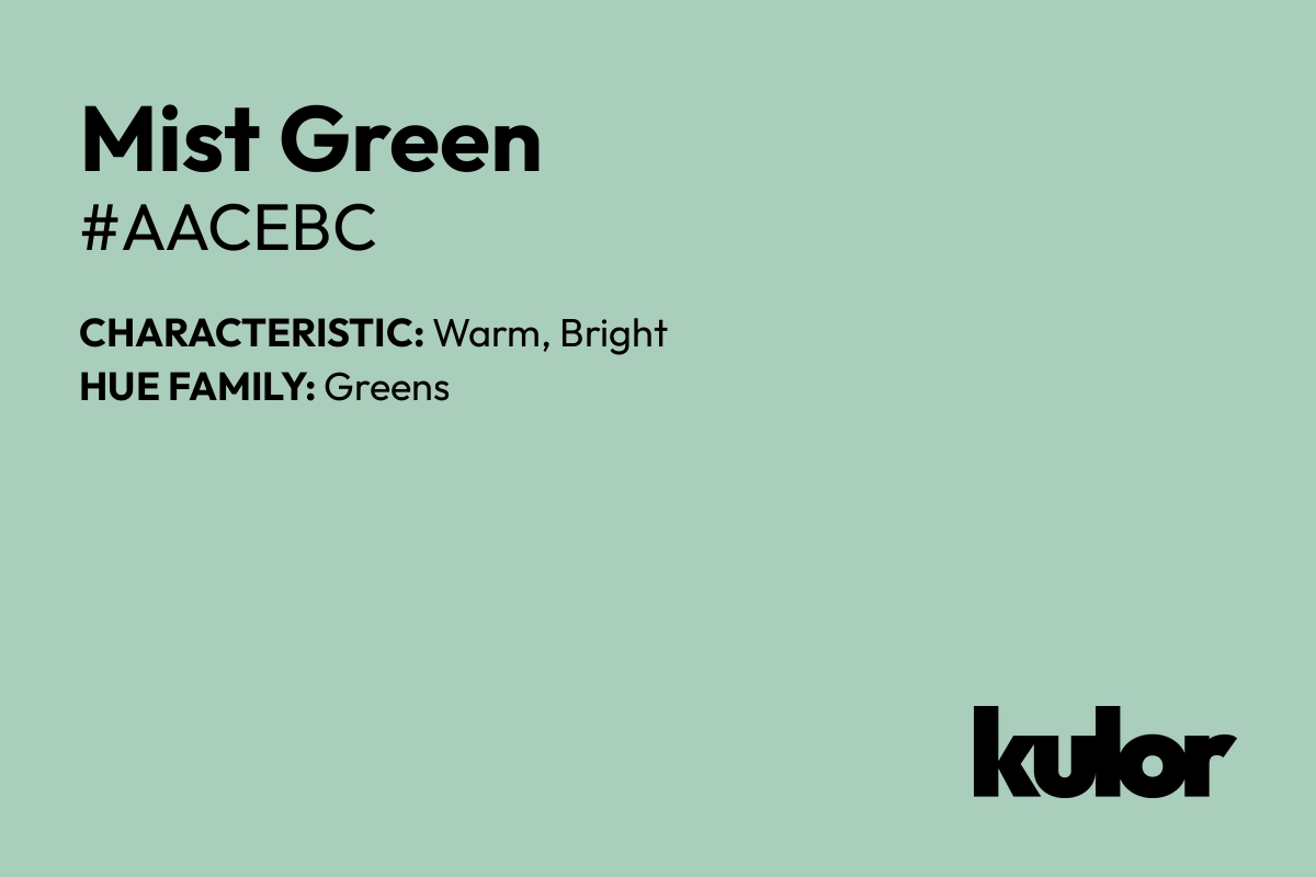 Mist Green is a color with a HTML hex code of #aacebc.