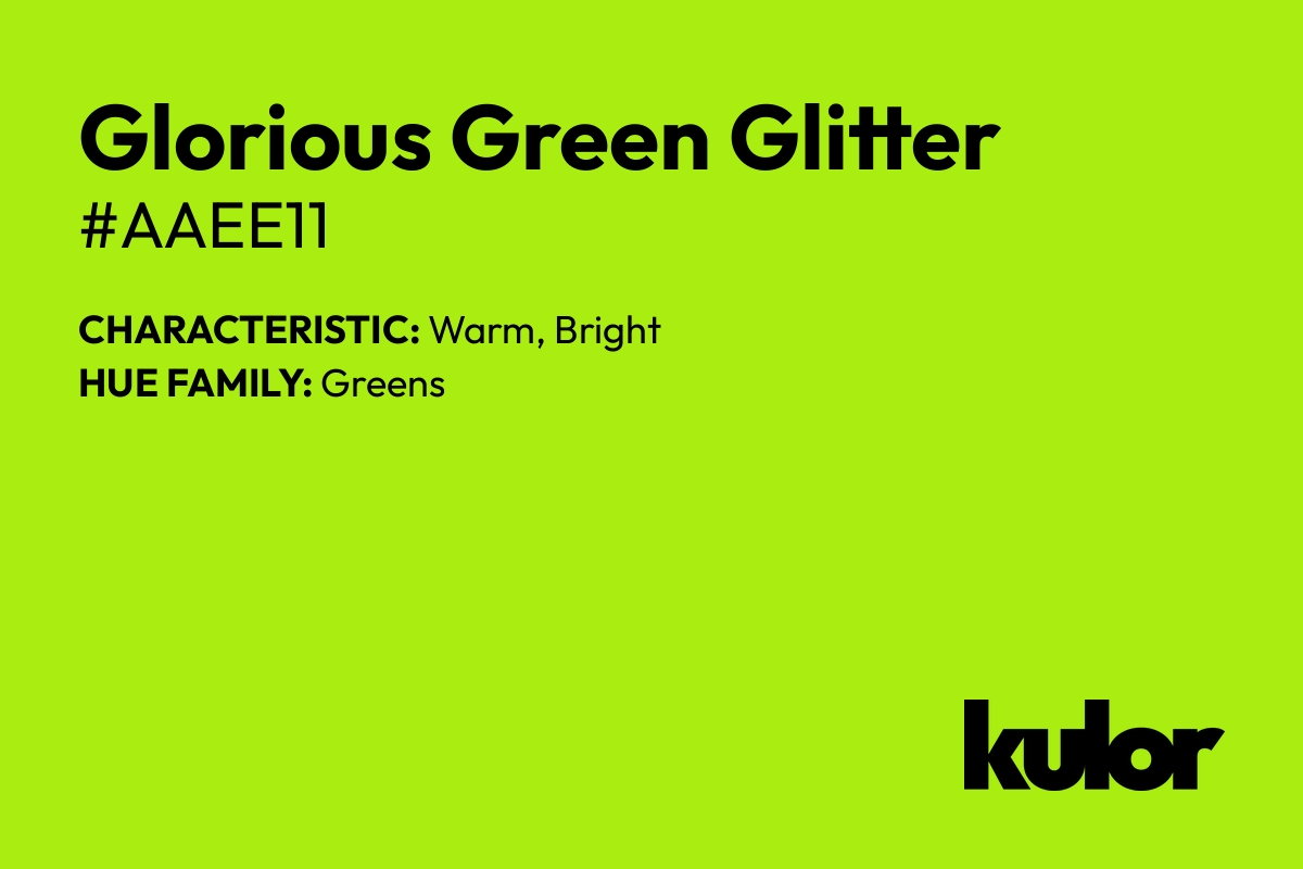 Glorious Green Glitter is a color with a HTML hex code of #aaee11.