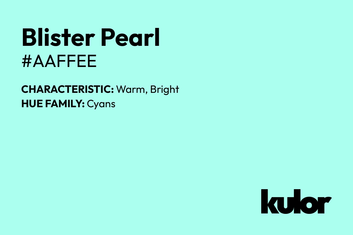 Blister Pearl is a color with a HTML hex code of #aaffee.