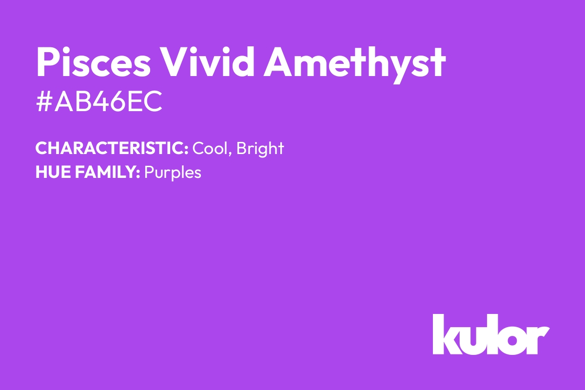 Pisces Vivid Amethyst is a color with a HTML hex code of #ab46ec.