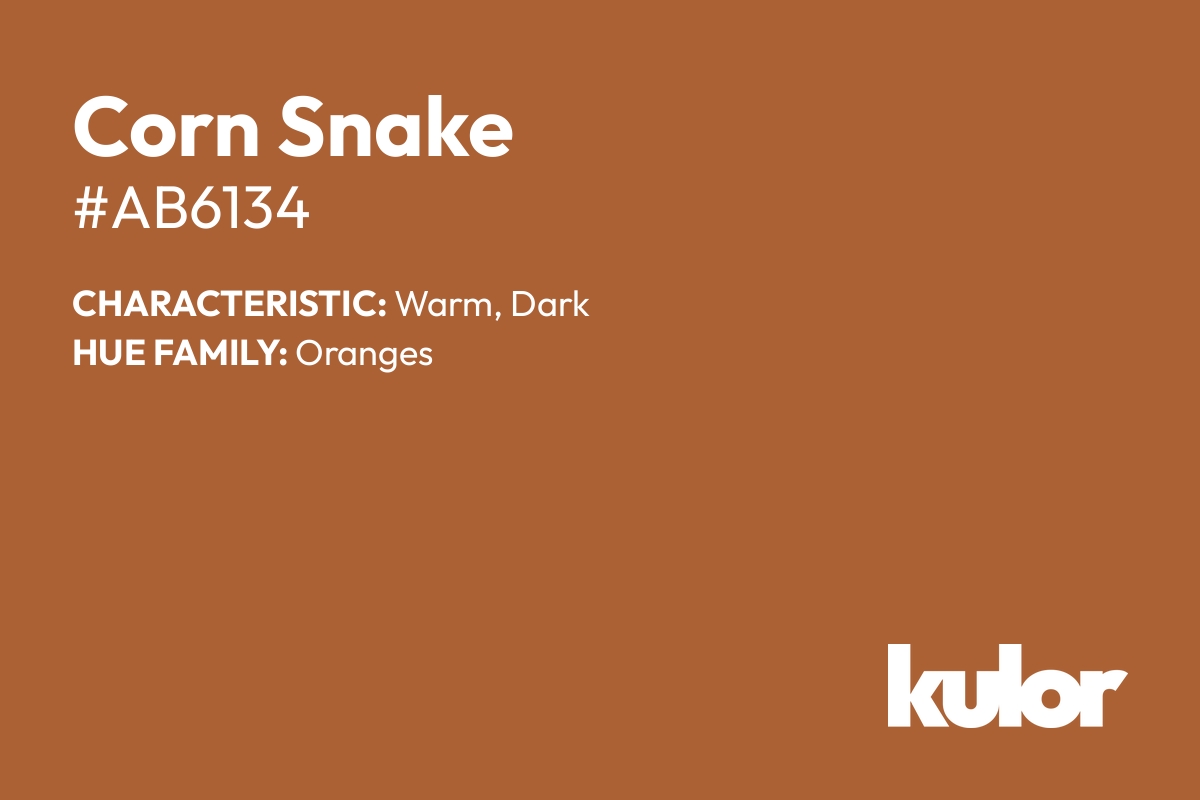 Corn Snake is a color with a HTML hex code of #ab6134.