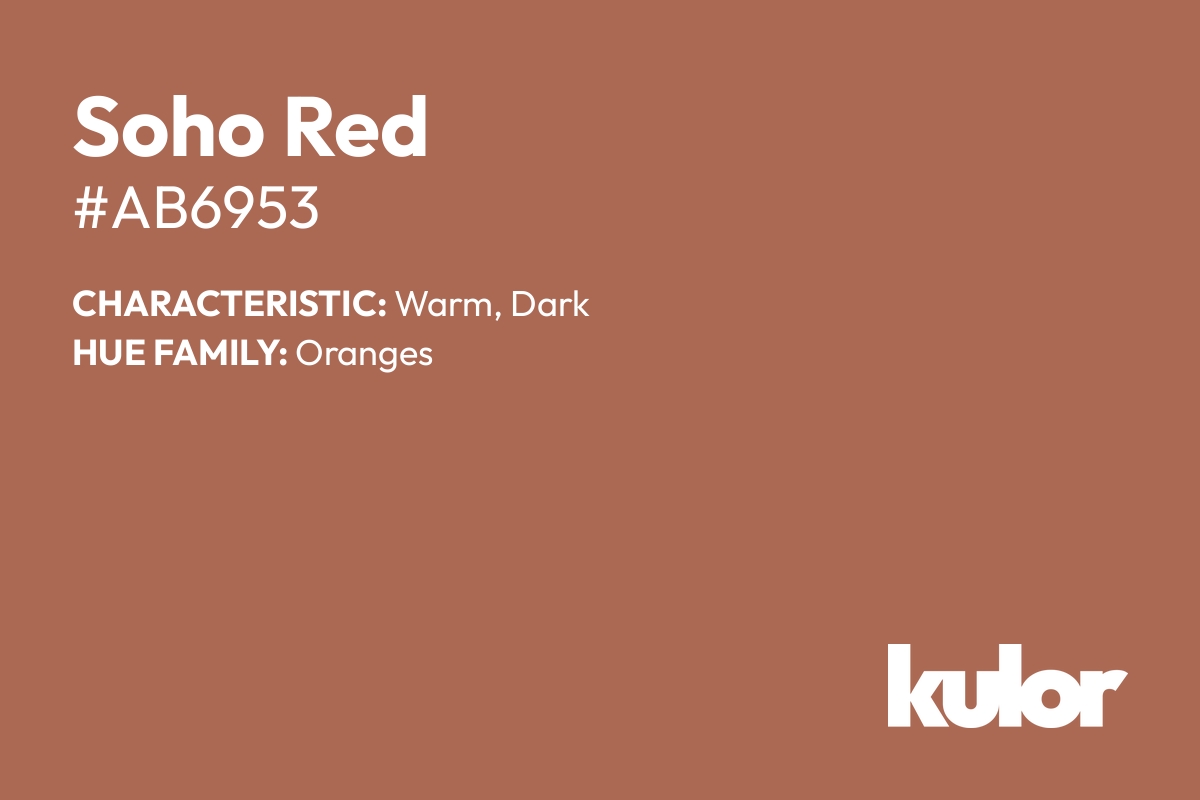 Soho Red is a color with a HTML hex code of #ab6953.