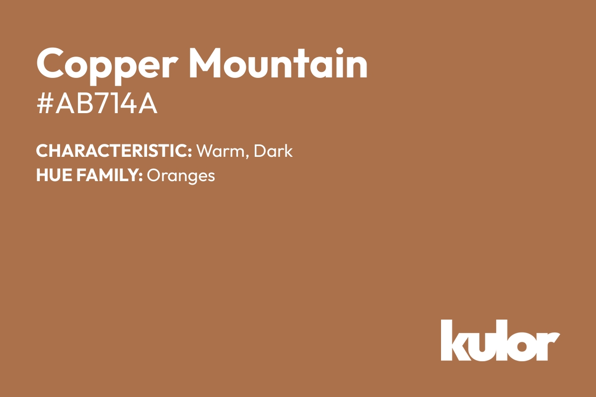 Copper Mountain is a color with a HTML hex code of #ab714a.