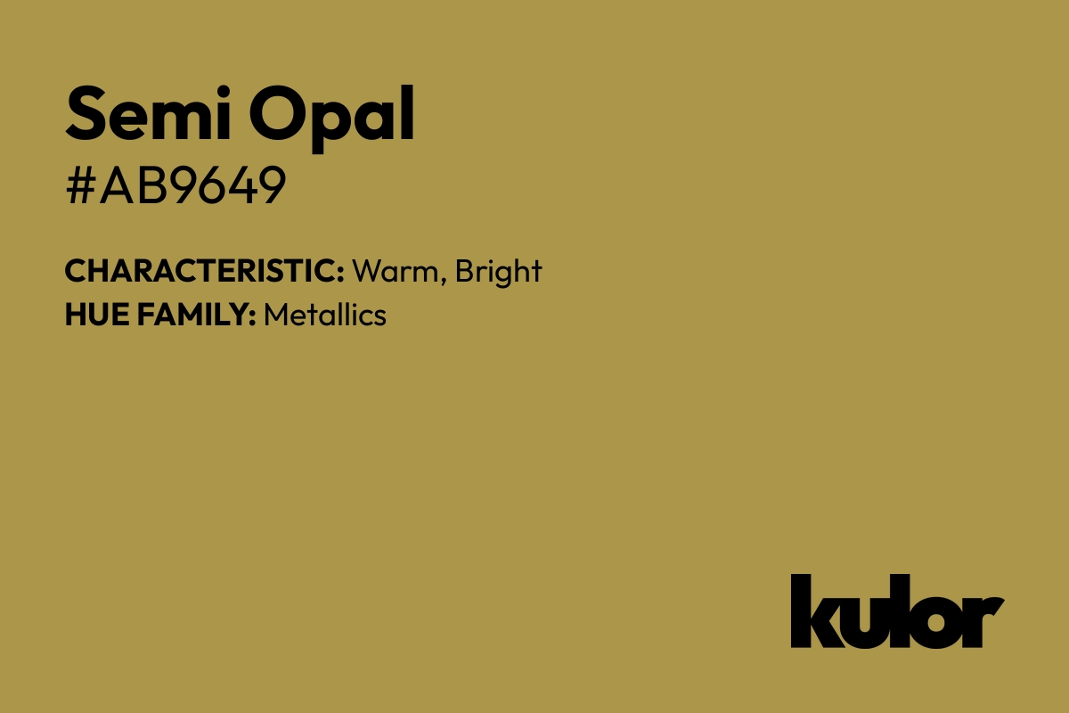 Semi Opal is a color with a HTML hex code of #ab9649.