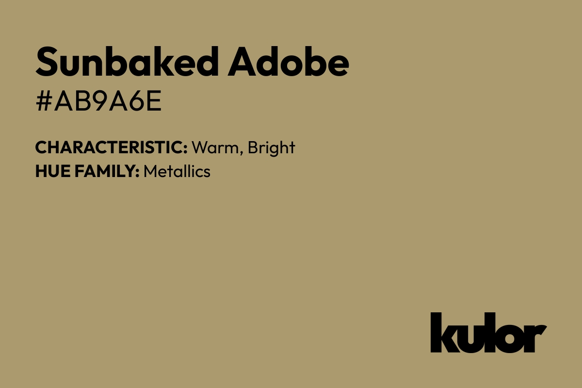 Sunbaked Adobe is a color with a HTML hex code of #ab9a6e.