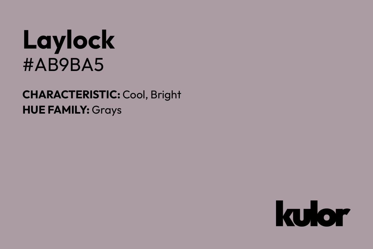 Laylock is a color with a HTML hex code of #ab9ba5.