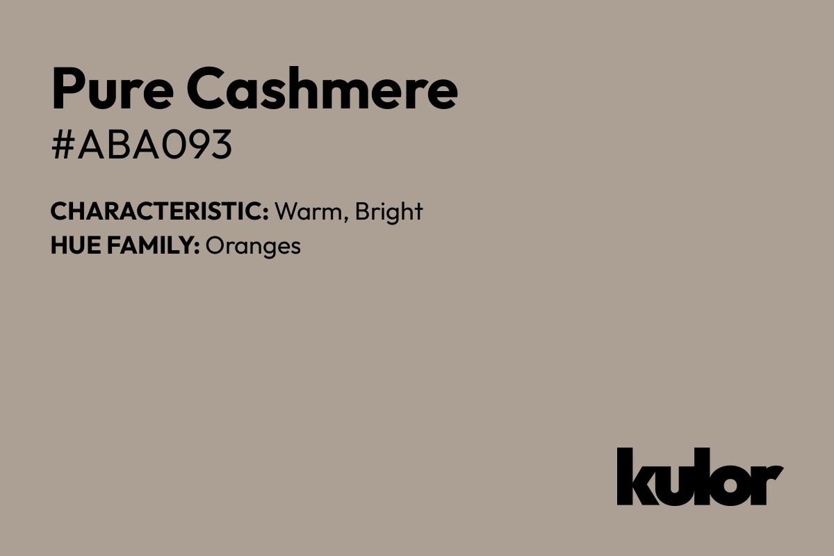 Pure Cashmere is a color with a HTML hex code of #aba093.