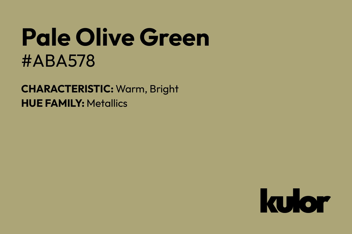 Pale Olive Green is a color with a HTML hex code of #aba578.