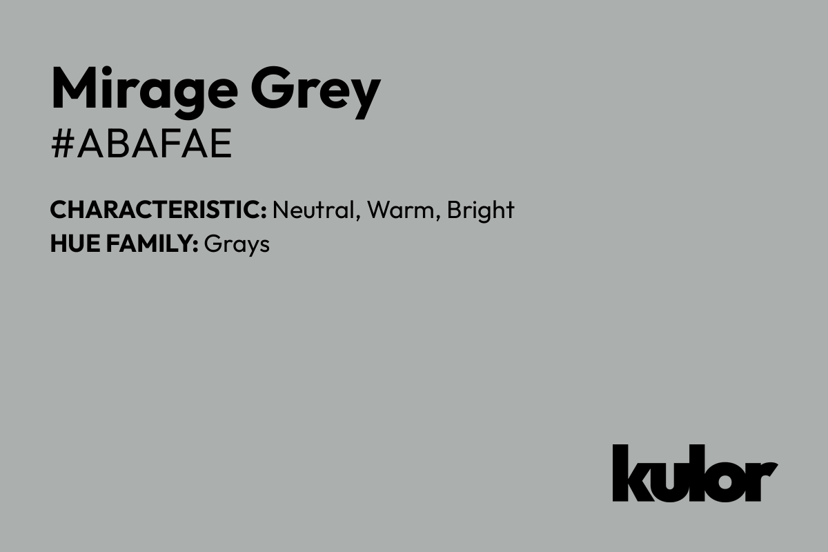 Mirage Grey is a color with a HTML hex code of #abafae.