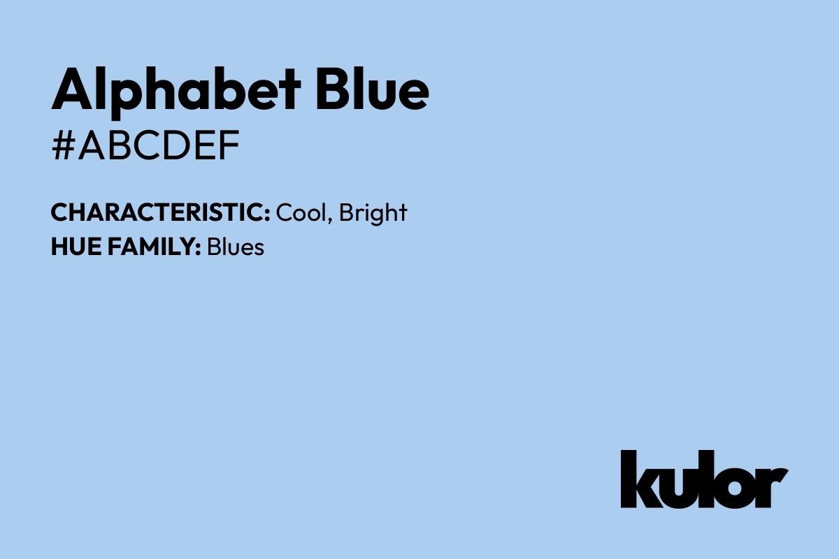 Alphabet Blue is a color with a HTML hex code of #abcdef.