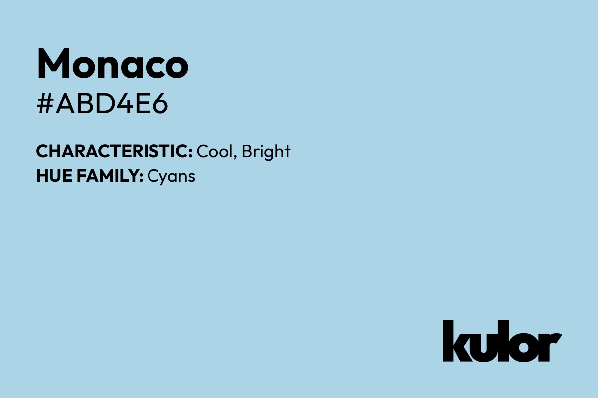 Monaco is a color with a HTML hex code of #abd4e6.