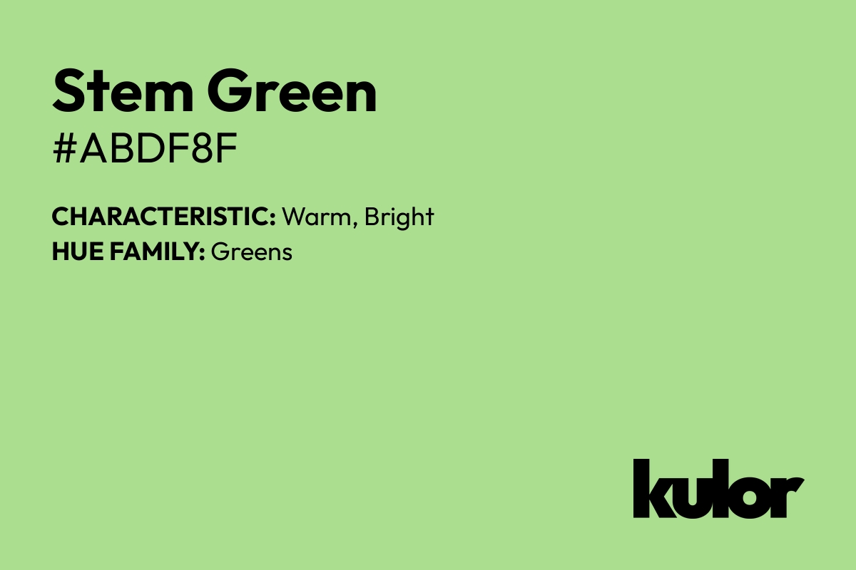 Stem Green is a color with a HTML hex code of #abdf8f.