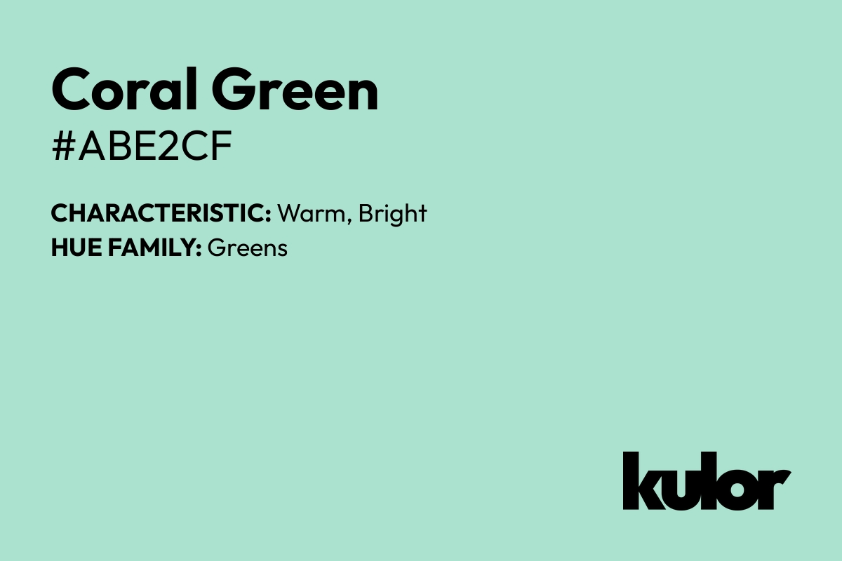 Coral Green is a color with a HTML hex code of #abe2cf.