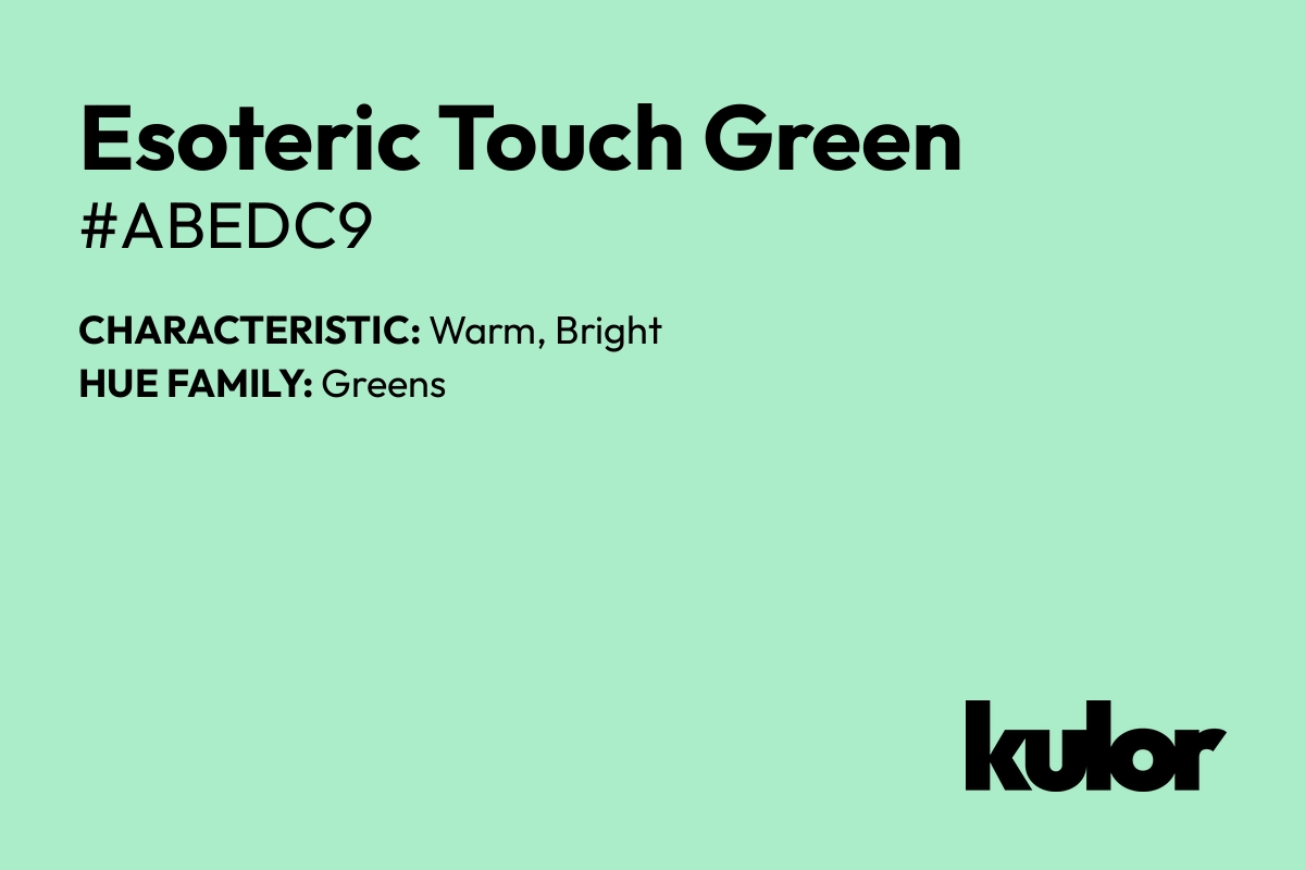 Esoteric Touch Green is a color with a HTML hex code of #abedc9.