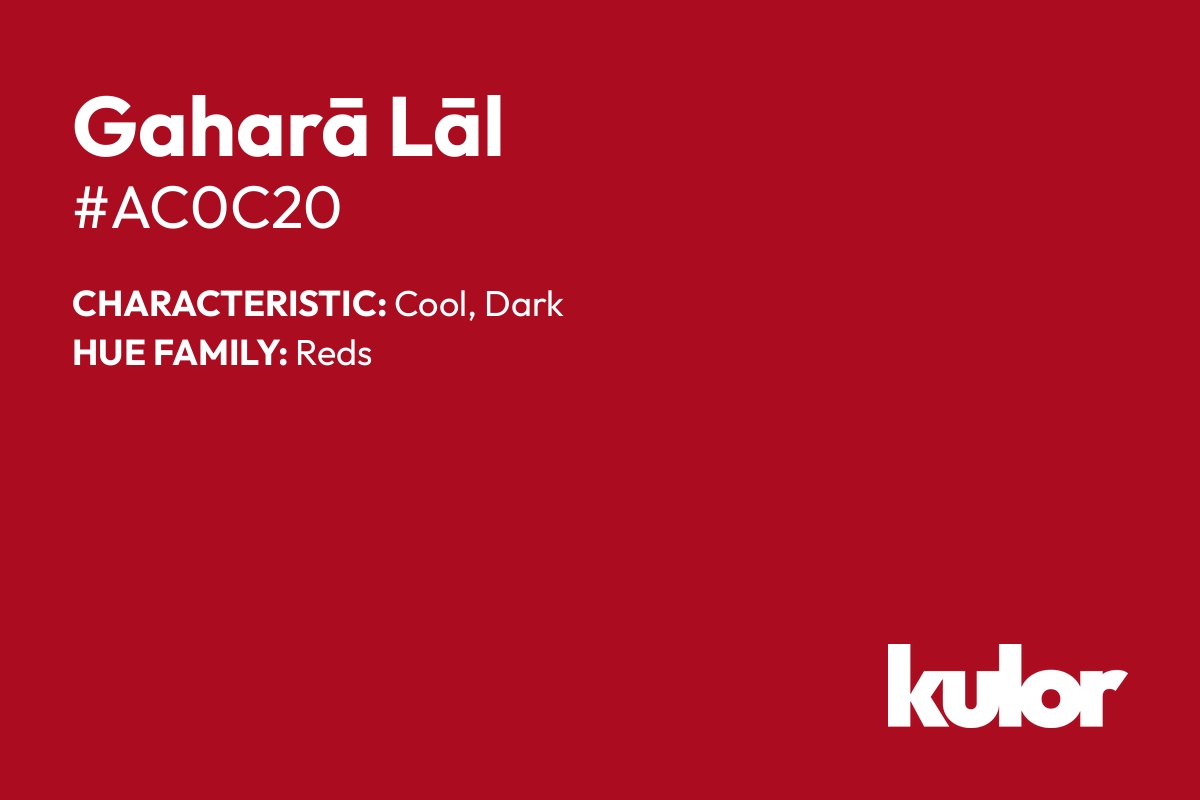 Gaharā Lāl is a color with a HTML hex code of #ac0c20.