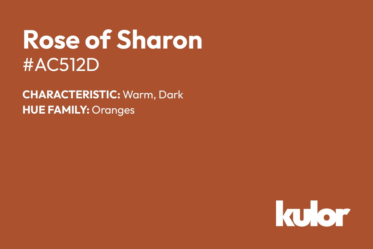 Rose of Sharon is a color with a HTML hex code of #ac512d.